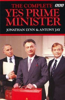 The Complete Yes Prime Minister - Jonathan Lynn,Anthony Jay - cover