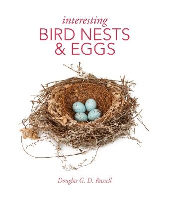 Interesting Bird Nests and Eggs - Douglas Russell - cover