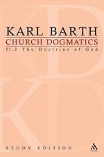 Church Dogmatics Study Edition 12: The Doctrine of God II.2 A 36-39