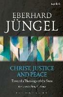 Christ, Justice and Peace: Toward a Theology of the State