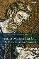 Jesus as Mirrored in John: The Genius in the New Testament - James H. Charlesworth - cover