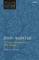 John Webster: The Shape and Development of His Theology