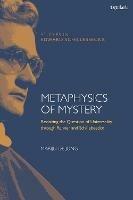 Metaphysics of Mystery: Revisiting the Question of Universality through Rahner and Schillebeeckx - Marijn de Jong - cover