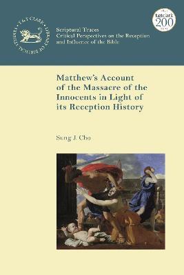 Matthew's Account of the Massacre of the Innocents in Light of its Reception History - Sung J. Cho - cover