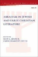 Abraham in Jewish and Early Christian Literature