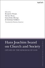 Hans Joachim Iwand on Church and Society: Opened by the Kingdom of God