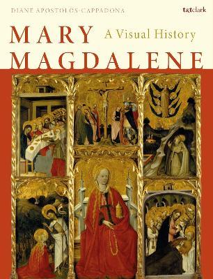 Mary Magdalene: A Visual History - Diane Apostolos-Cappadona - cover