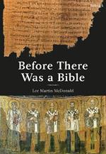 Before There Was a Bible: Authorities in Early Christianity