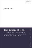 The Reign of God: A Critical Engagement with Oliver O’Donovan’s Theology of Political Authority