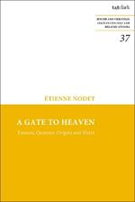 A Gate to Heaven: Essenes, Qumran: Origins and Heirs