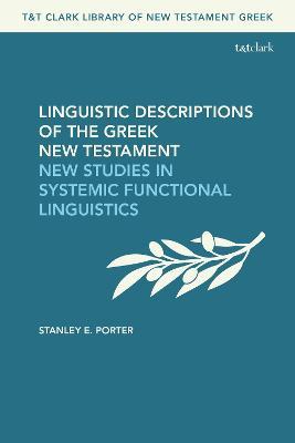 Linguistic Descriptions of the Greek New Testament: New Studies in Systemic Functional Linguistics - Stanley E. Porter - cover