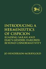 Introducing a Hermeneutics of Cispicion: Reading Sarah and Esau’s Gender (Failures) Beyond Cisnormativity