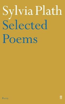 Selected Poems of Sylvia Plath - Sylvia Plath - cover