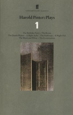 Harold Pinter Plays 1: The Birthday Party; The Room; The Dumb Waiter; A Slight Ache; The Hothouse; A Night Out; The Black and White; The Examination - Harold Pinter - cover