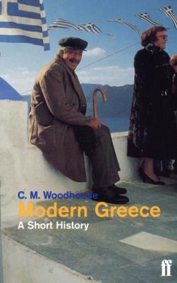 Modern Greece: A Short History - C.M. Woodhouse D.S.O. - cover