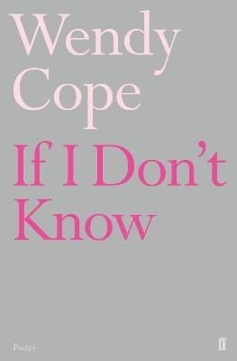 If I Don't Know - Wendy Cope - cover