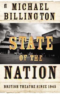 State of the Nation: British Theatre since 1945 - Michael Billington - cover