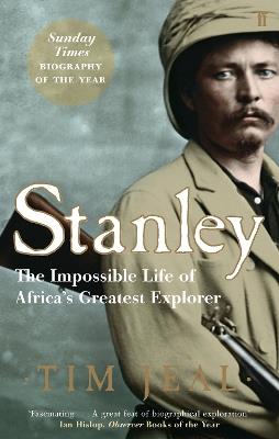 Stanley: Africa's Greatest Explorer - Tim Jeal - cover