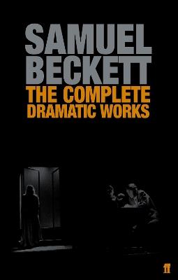 The Complete Dramatic Works of Samuel Beckett - Samuel Beckett - cover