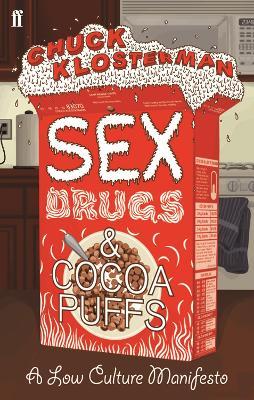 Sex, Drugs, and Cocoa Puffs - Chuck Klosterman - cover