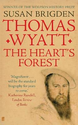 Thomas Wyatt: The Heart's Forest - Susan Brigden - cover