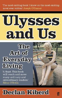 Ulysses and Us: The Art of Everyday Living - Declan Kiberd - cover