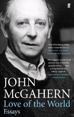 Love of the World: Essays - John McGahern - cover