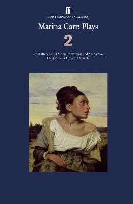 Marina Carr: Plays 2: On Raftery’s Hill; Ariel; Woman and Scarecrow; The Cordelia Dream; Marble - Marina Carr - cover
