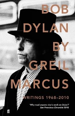 Bob Dylan: Writings 1968-2010 - Greil Marcus - cover