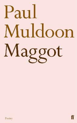 Maggot - Paul Muldoon - cover