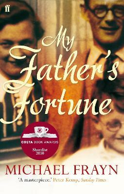My Father's Fortune: A Life - Michael Frayn - cover