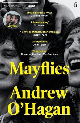 Mayflies: 'A stunning novel.' Graham Norton - Andrew O'Hagan - cover