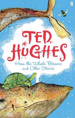 How the Whale Became: and Other Stories - Ted Hughes - cover