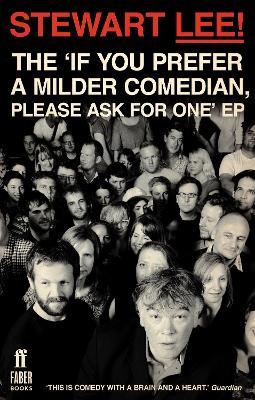 Stewart Lee! The 'If You Prefer a Milder Comedian Please Ask For One' EP - Stewart Lee - cover