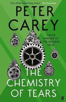 The Chemistry of Tears - Peter Carey - cover