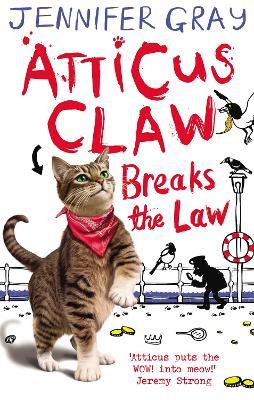 Atticus Claw Breaks the Law - Jennifer Gray - cover