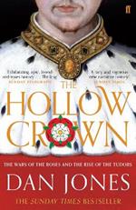 The Hollow Crown: The Wars of the Roses and the Rise of the Tudors