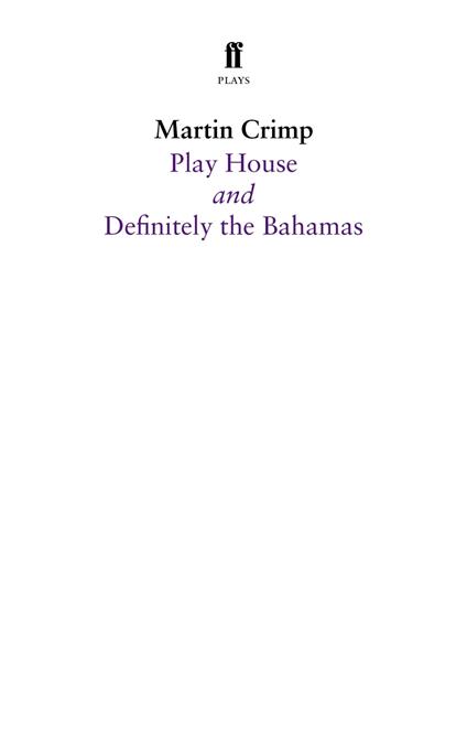 Definitely the Bahamas and Play House