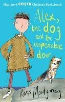 Alex, the Dog and the Unopenable Door - Ross Montgomery - cover