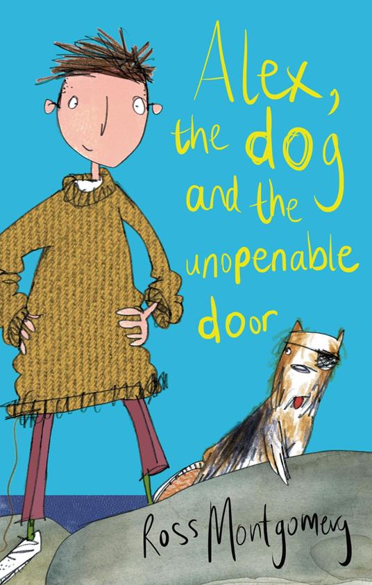 Alex, the Dog and the Unopenable Door - Ross Montgomery - ebook