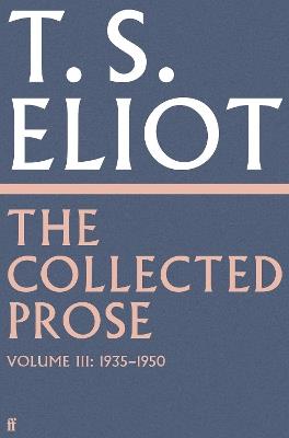 The Collected Prose of T.S. Eliot Volume 3 - T. S. Eliot - cover