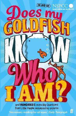 Does My Goldfish Know Who I Am?: and hundreds more Big Questions from Little People answered by experts - Gemma Elwin Harris - cover
