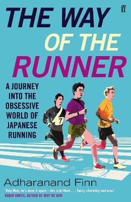 The Way of the Runner: A journey into the obsessive world of Japanese running - Adharanand Finn - cover