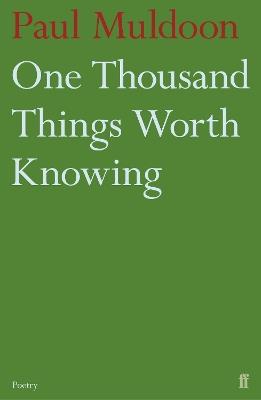 One Thousand Things Worth Knowing - Paul Muldoon - cover