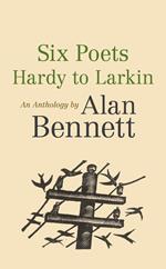 Six Poets: Hardy to Larkin