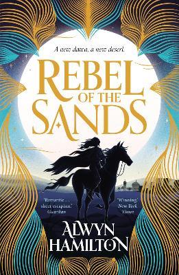 Rebel of the Sands: The must-read New York Times-bestselling fantasy series - Alwyn Hamilton - cover