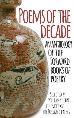 Poems of the Decade: An Anthology of the Forward Books of Poetry - Forward Arts Foundation - cover