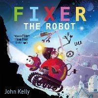 Fixer the Robot - John Kelly - cover