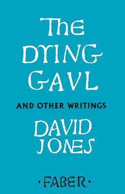 The Dying Gaul and Other Writings - David Jones - cover