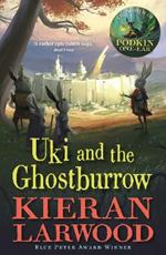 Uki and the Ghostburrow: BLUE PETER BOOK AWARD-WINNING AUTHOR